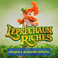 chapters diamante infinito